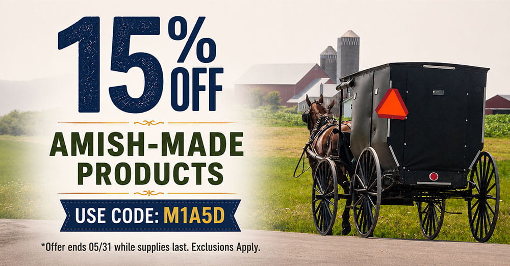 15% off Amish Made Products Use code: M1A5D