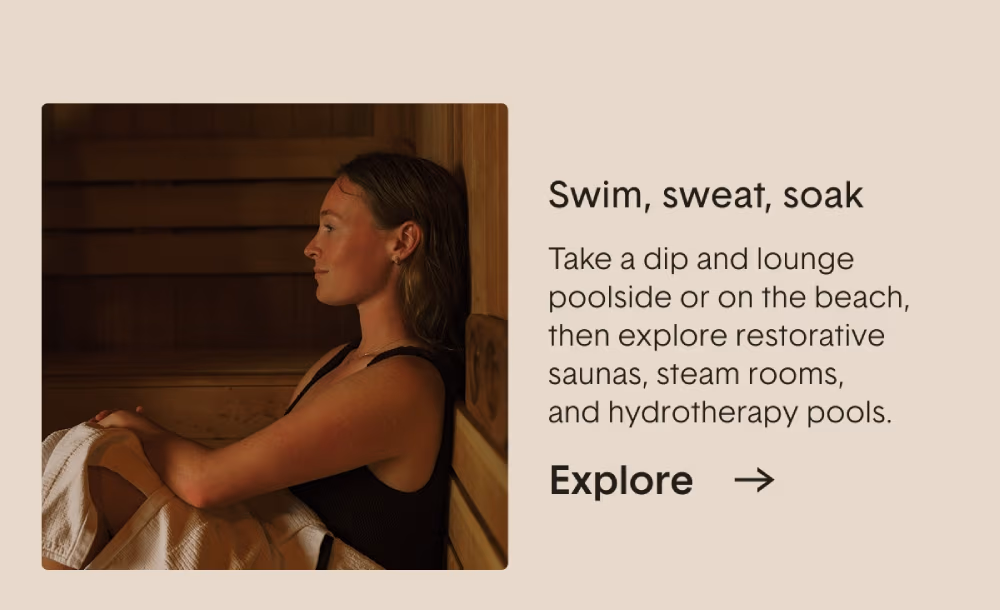 Swim, sweat, soak