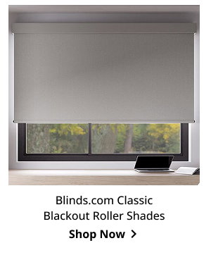 Blinds.com Classic Blackout Roller Shades | Shop Now >
