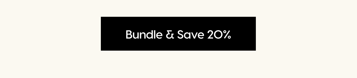 Bundle & Save 20%