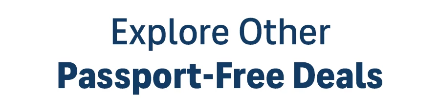 Explore Other Passport-Free Deals