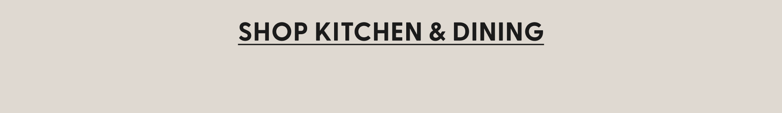 Shop Kitchen & Dining