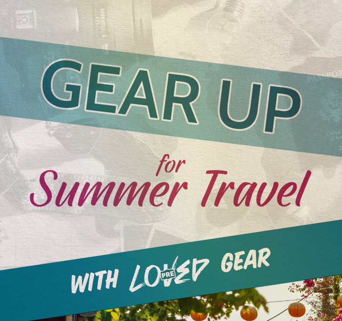 Gear Up for Summer Travel with Pre-Loved Gear