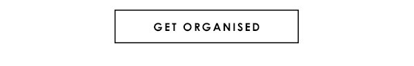 Get Organised