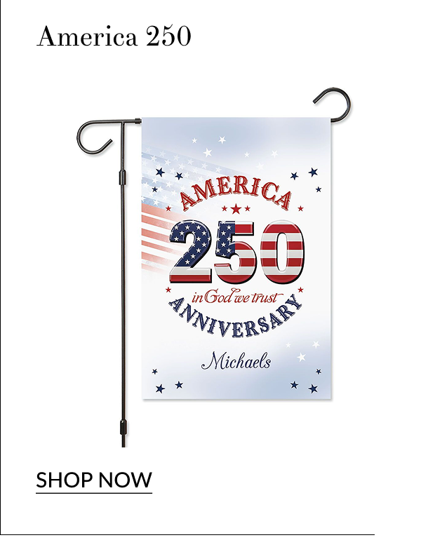 America 250 [Click here to Shop Now]