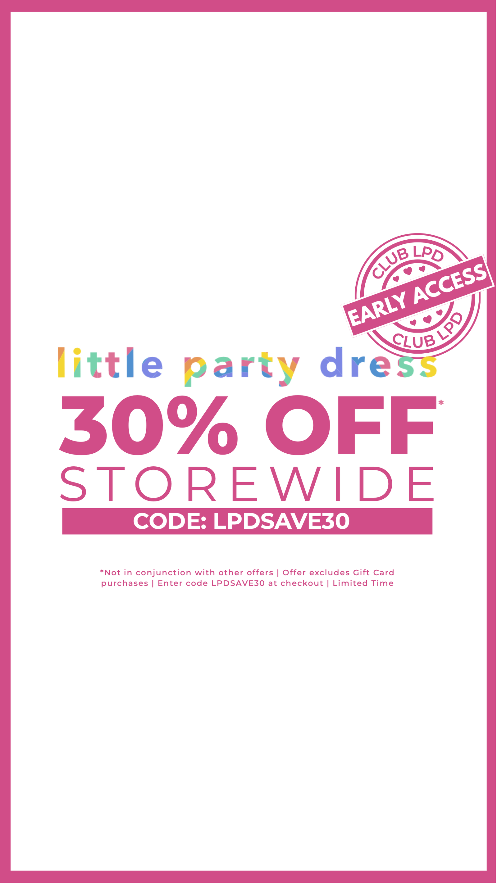 Early Access - 30% Off Storewide (Code: LPDSAVE30)