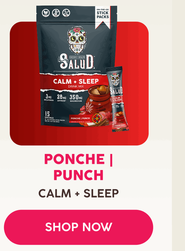 Ponche | Punch | Calm + Sleep | Shop Now