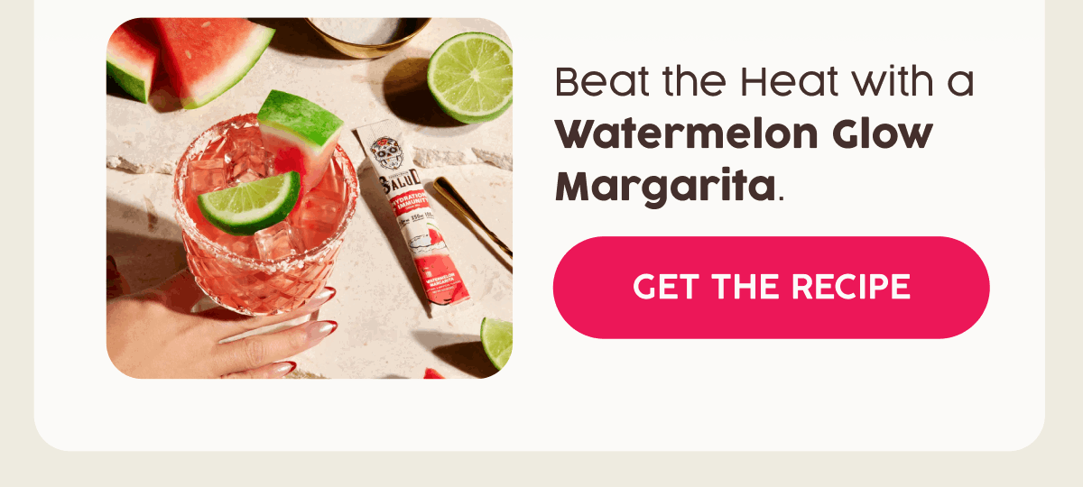 Beat the Heat with a Watermelon Glow Margarita. | Get The Recipe