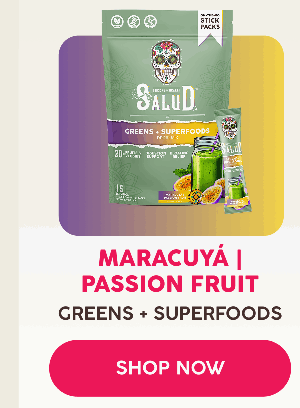 Maracuyá | Passion Fruit | Greens + Superfoods | Shop Now