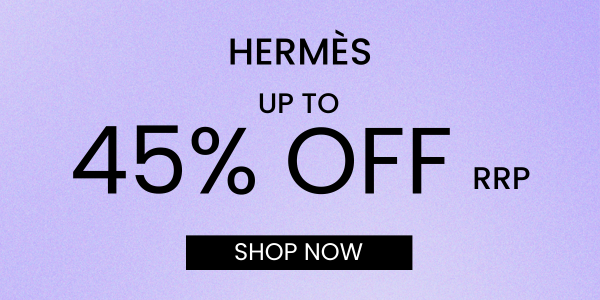 Hermes - up to 45% off