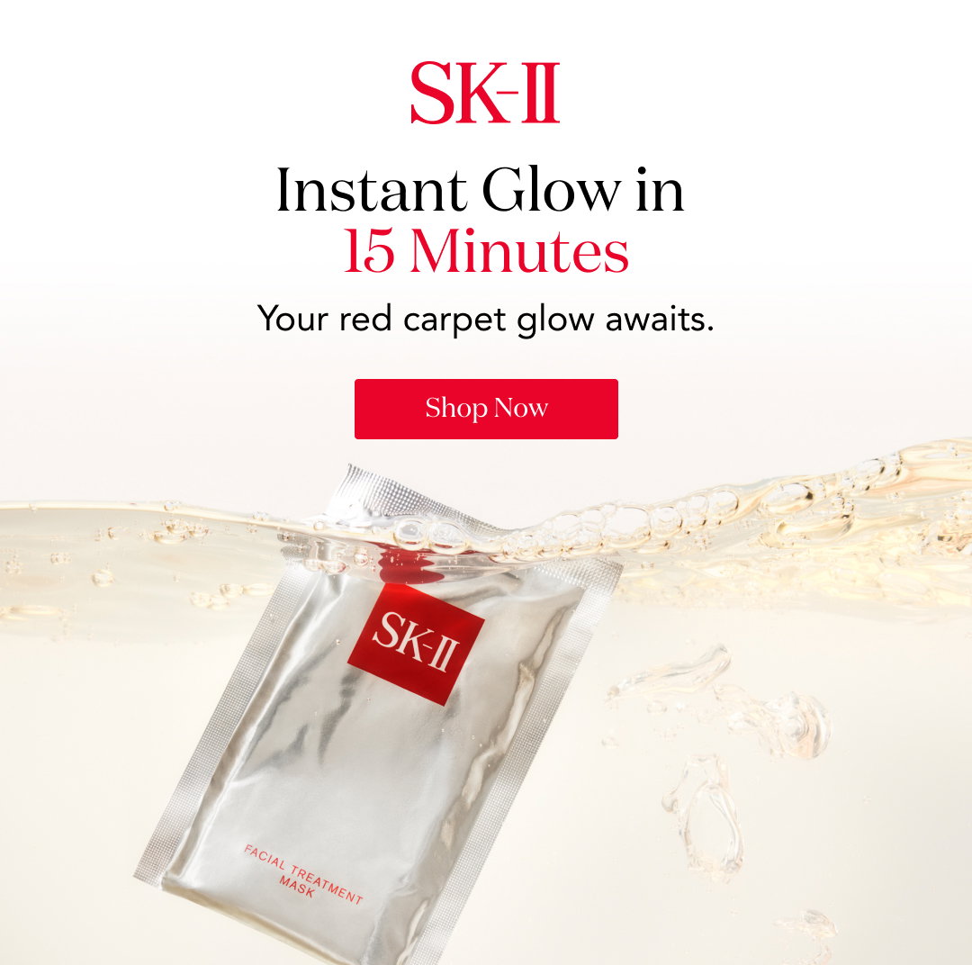 SK-II Instant Glow in 15 Minutes Your red carpet glow awaits. Shop Now