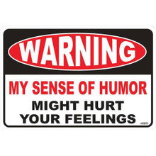 Warning Sense of Humor Metal Sign