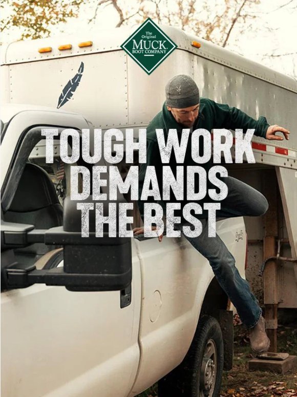Tough work demands the best.