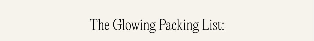 The Glowing Packing List