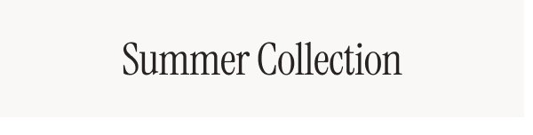 Summer Collection