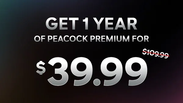 Get 1 Year of Peacock Premium for $39.99