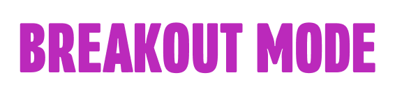 Breakout mode