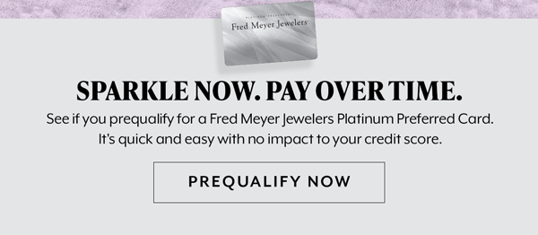 Sparkle Now. Pay Over Time. Prequalify Now 
