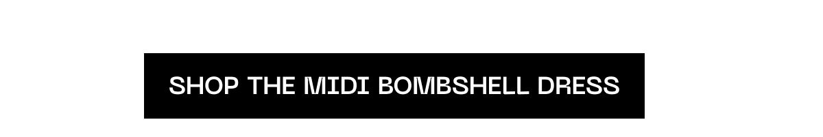 Shop the midi bombshell dress