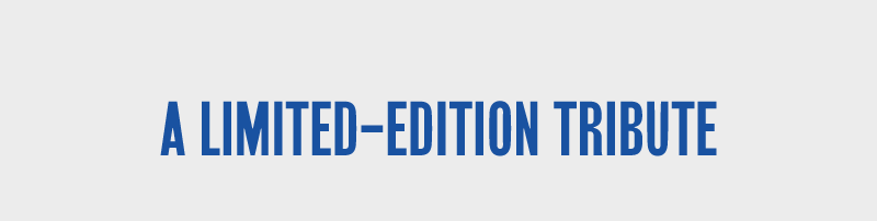 Limited-Edition Tribute