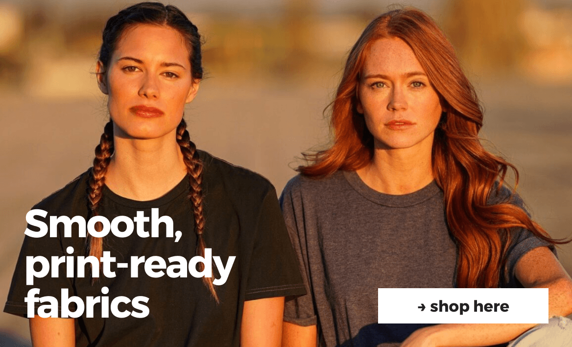 Smooth print-ready fabrics shop here