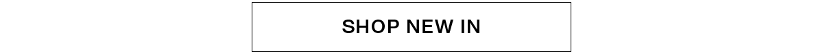 SHOP NEW IN