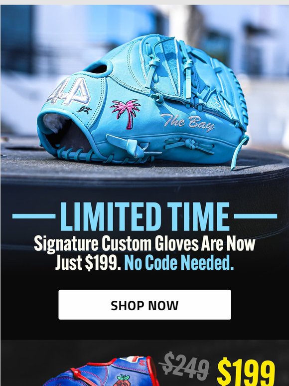 Signature Sale Is BACK! | Custom Gloves Only $199!
