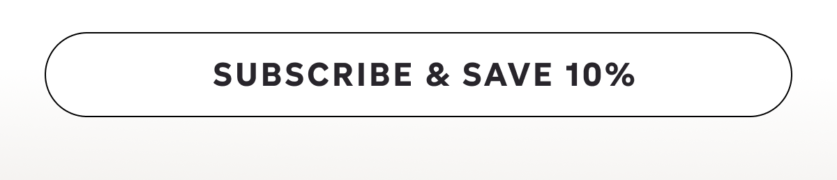 SAVE 10% ON EVERY REFILL