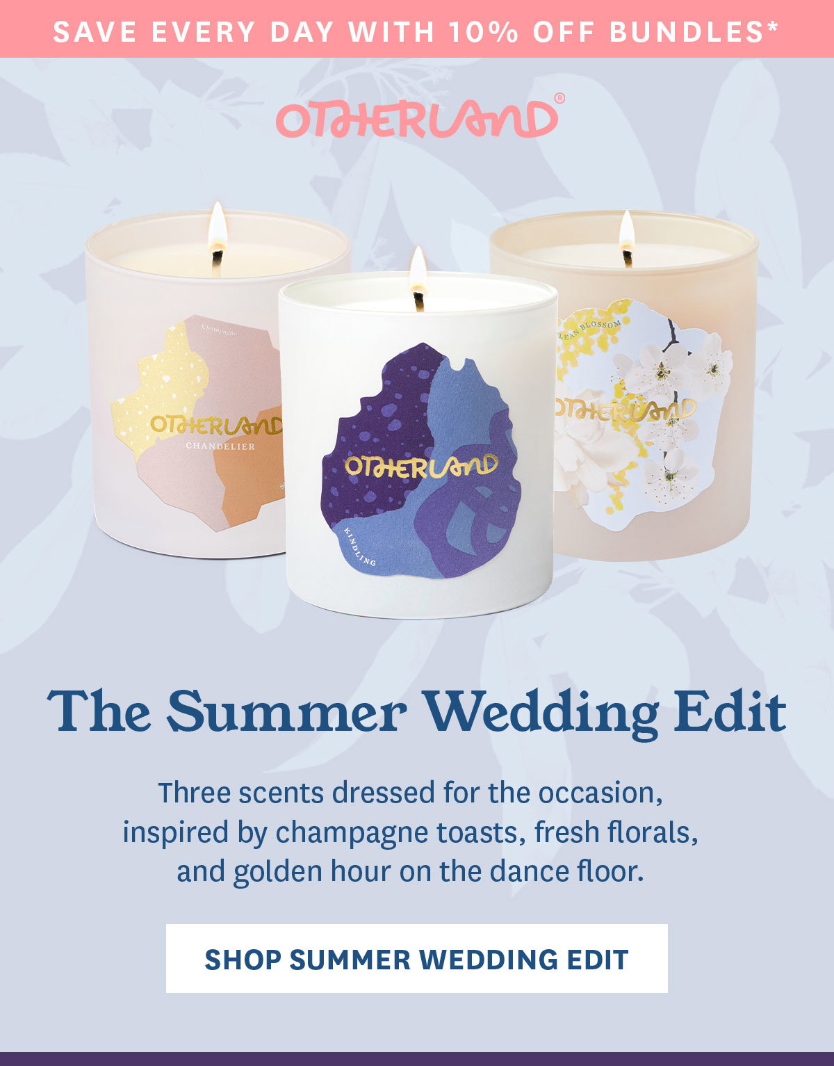 Save Every Day with 10% Off Bundles. Shop the Summer Wedding Edit.