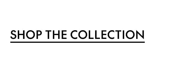 Shop The Collection