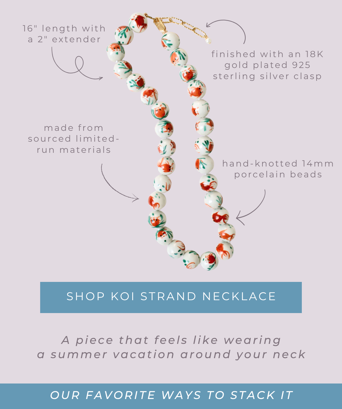 A necklace made from sourced limited-run materials, hand-knotted porcelain beads, finished with an 18k gold plated 925 sterling silver clasp. A piece that feels like wearing a summer vacation around your neck.