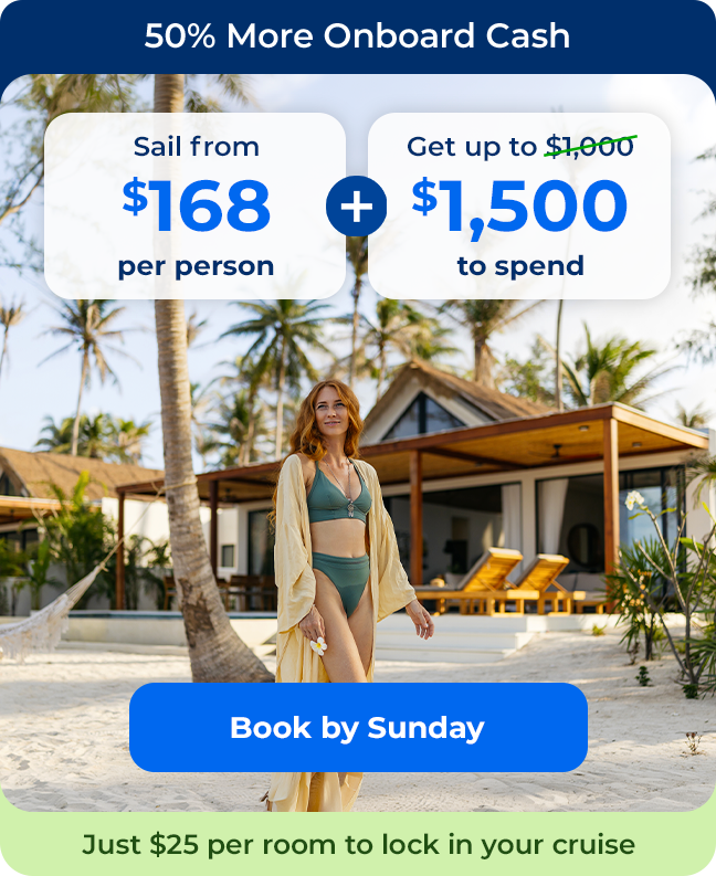 Sail from $194 + get up to $1,500 onboard cash