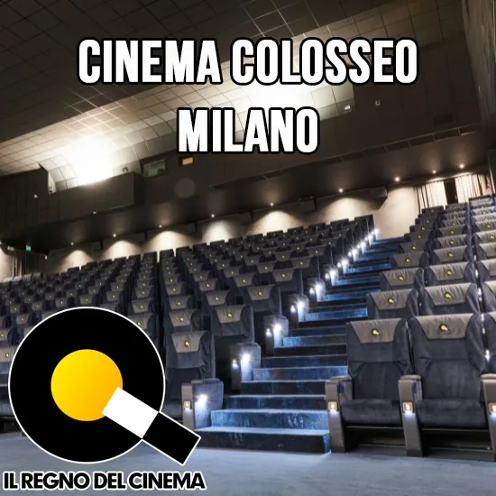 CINEMA COLOSSEO MILANO