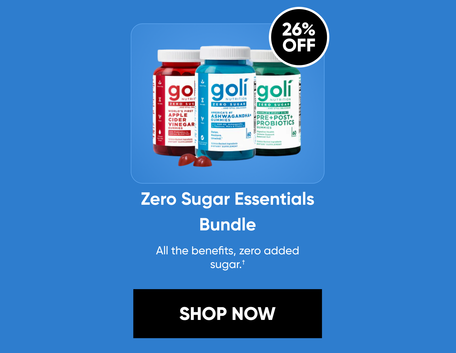 Zero Sugar Essentials Bundle. All the benefits, zero added sugar.†