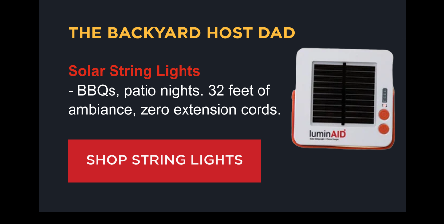 The Backyard Host Dad  Solar String Lights - BBQs, patio nights. 32 feet of ambiance, zero extension cords.  [ SHOP STRING LIGHTS ]