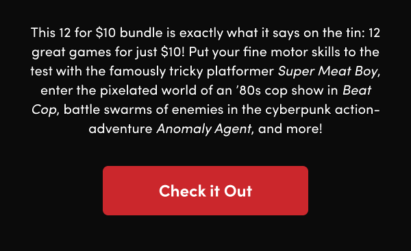 Put your fine motor skills to the test with the famously tricky platformer Super Meat Boy, enter the pixelated world of an ’80s cop show in Beat Cop, battle swarms of enemies in the cyberpunk action-adventure Anomaly Agent, and more!