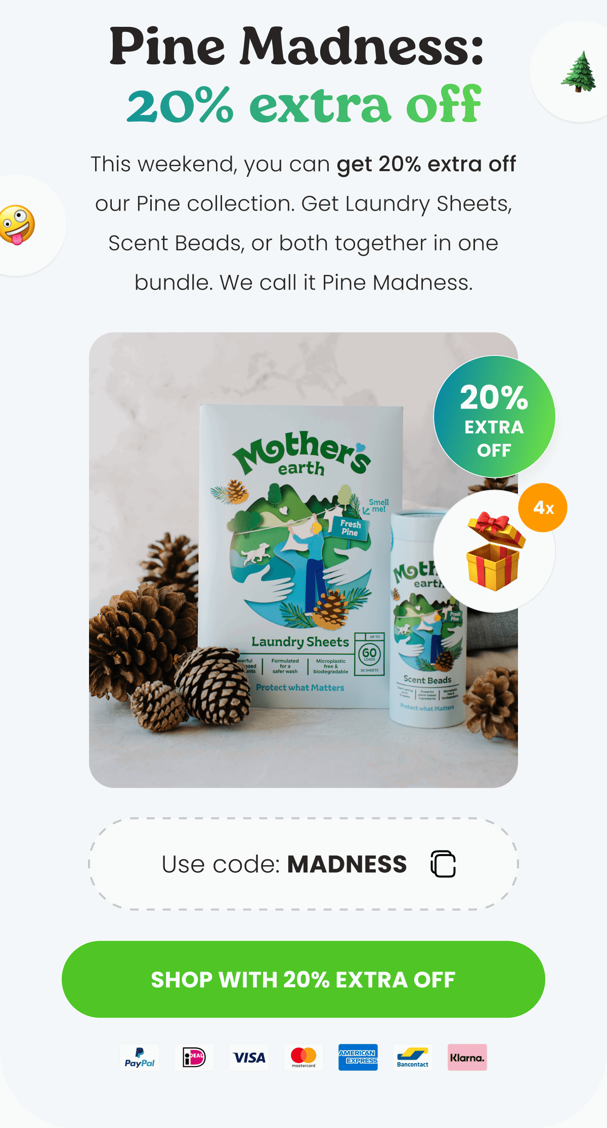 Pine Madness: 20% extra off