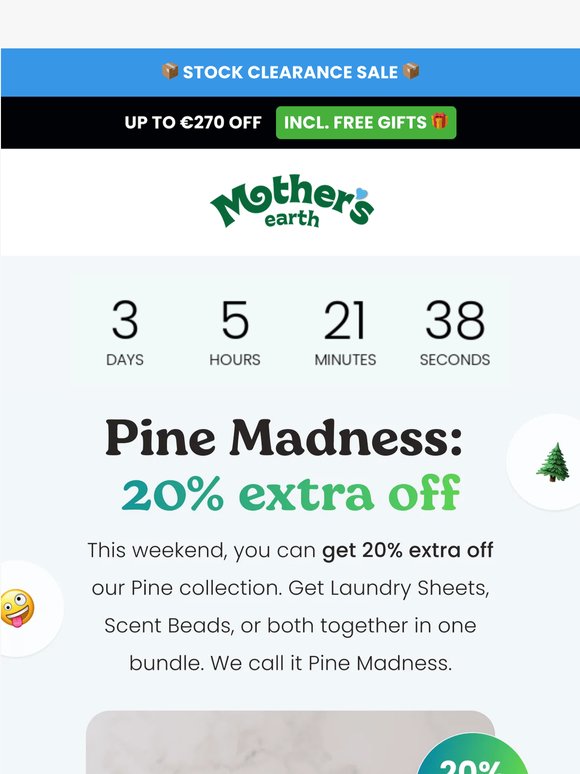 Pine Madness: 20% extra off our Pine collection 🌲🤪