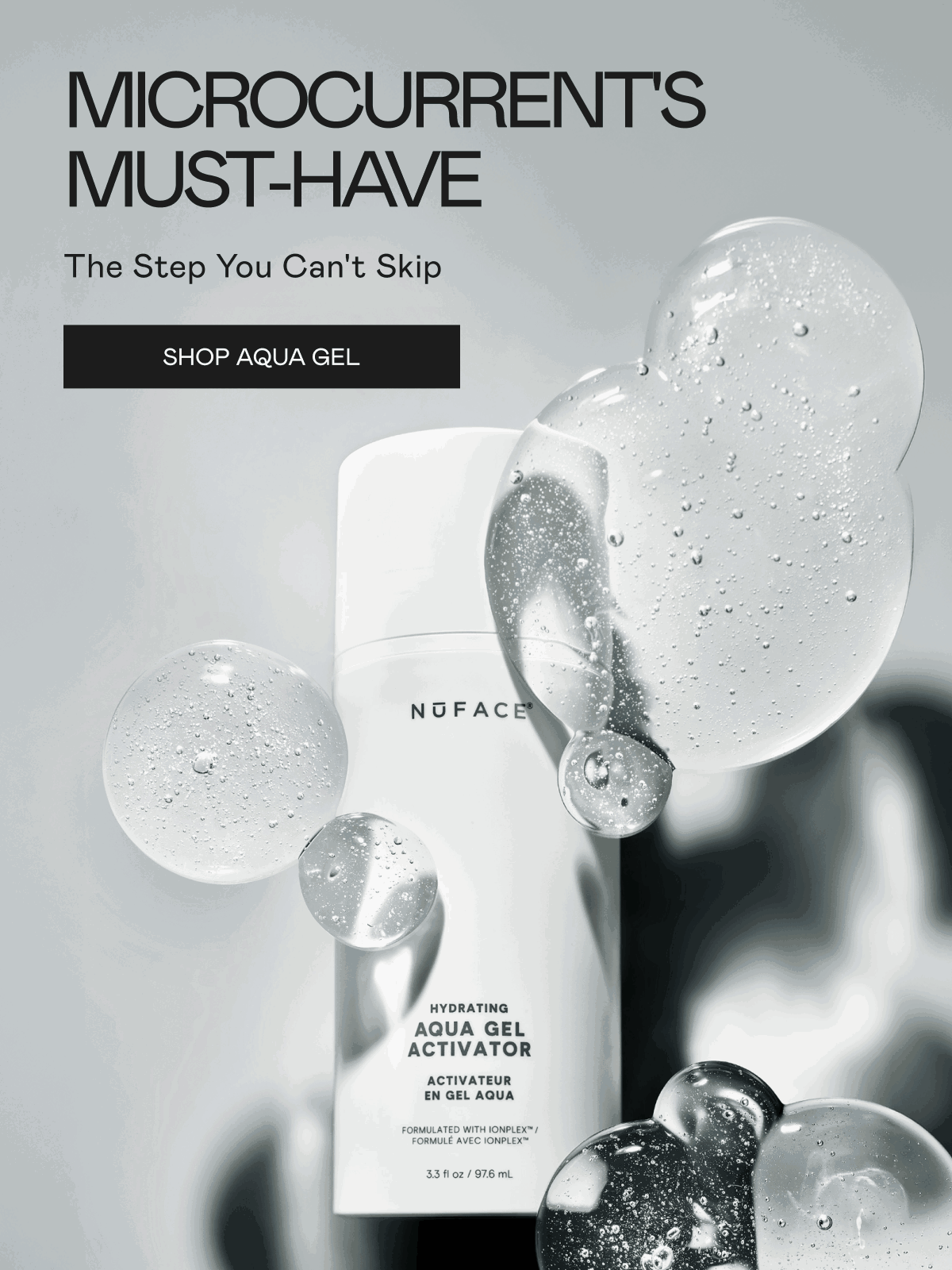 Microcurrent’s Must-Have. The Step You Can’t Skip. Click here to shop Aqua Gel!