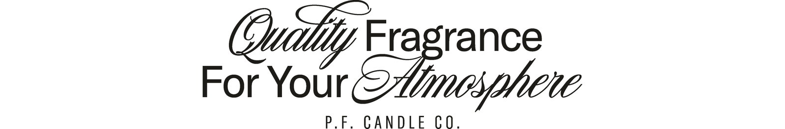 Quality Fragrance For Your Atmosphere - P.F. CANDLE CO.