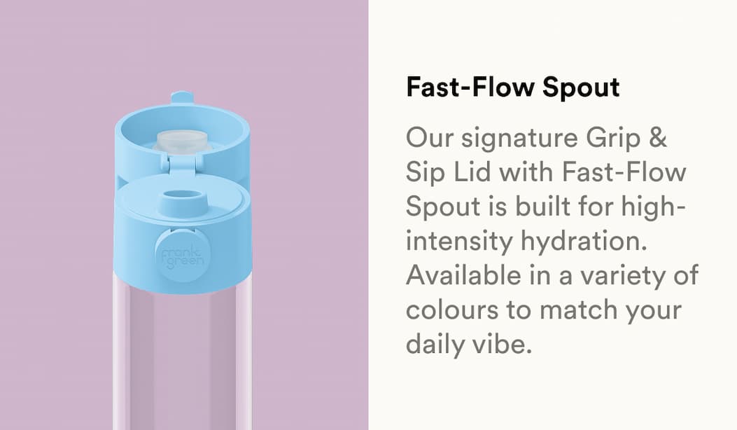 Our signature Grip & Sip Lid with Fast-Flow Spout is built for high-intensity hydration. Available in a variety of colours to match your daily vibe.