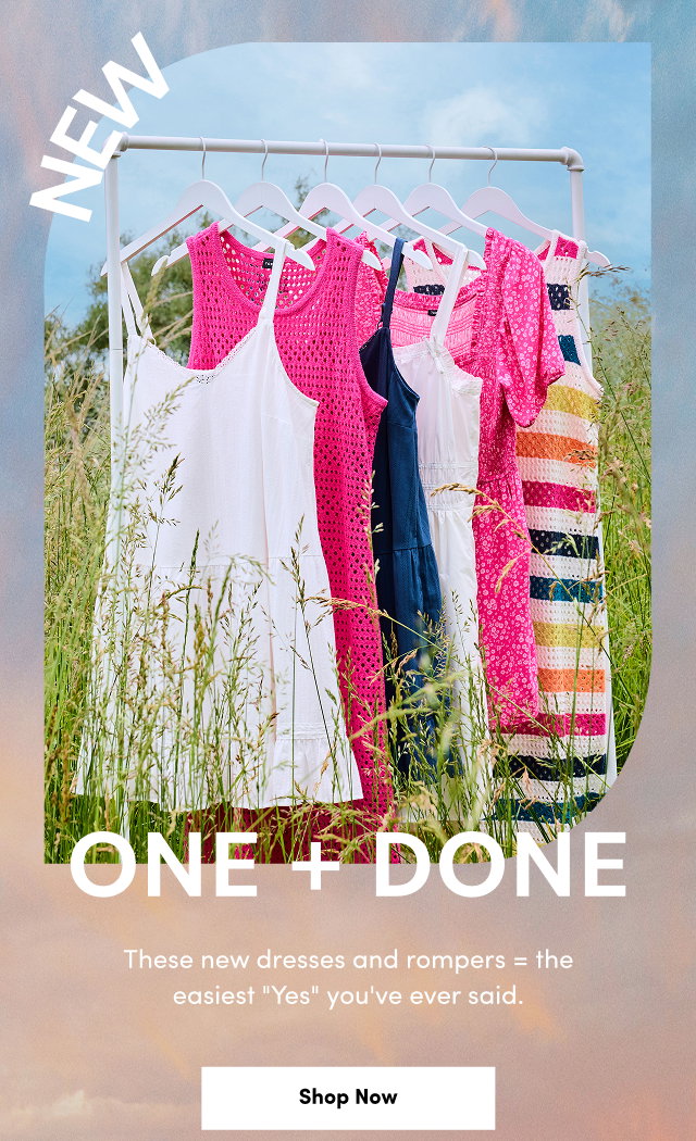 New One + Done | These new dresses and rompers = the easiest Yes you've ever said. | Shop Now >