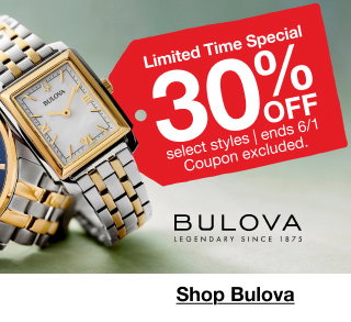 Limited time special | 30% OFF select styles | ends 6/1 | Coupon excluded | Shop Bulova
