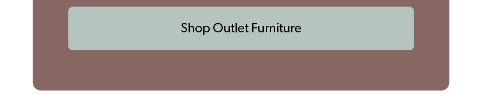Click to shop Outlet Furniture