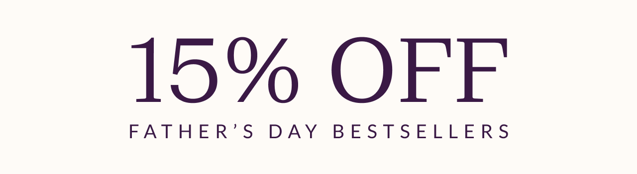 15% off Father’s Day bestsellers