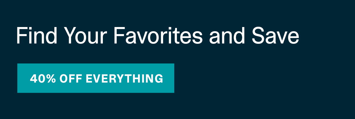 40% OFF EVERYTHING >>