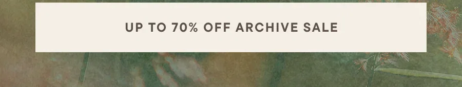 Up to 70% Off Archive Sale
