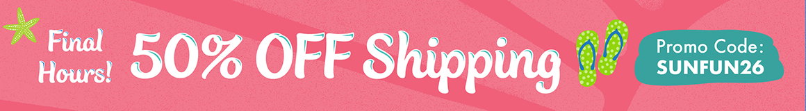 50% off shipping*. Promo Code: SUNFUN26. *Restrictions apply; see website for details. Ends 05/30/26 with a beachball, flip flops, and starfish graphics.