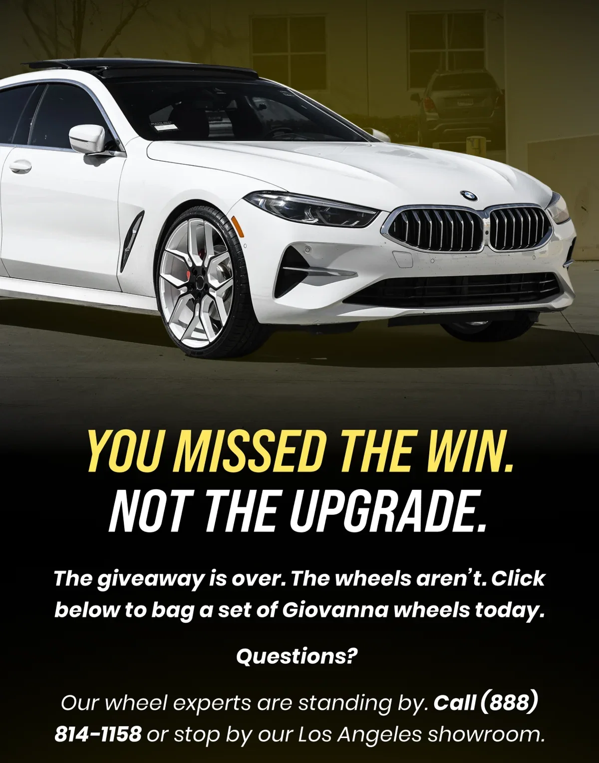 YOU MISSED THE WIN. NOT THE UPGRADE. The giveaway is over. The wheels aren't. Click below to bag a set of Giovanna wheels today. Questions? Our wheel experts are standing by. Call (888) 814-1158 or stop by our Los Angeles showroom.