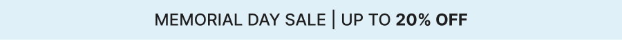 Memorial Day Sale | Up to 20% OFF